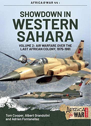 Showdown in the Western Sahara: Air Warfare Over the Last African Colony, 1975-1991 (Africa @ War, 44, Band 44) von Helion & Company